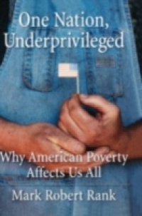 One Nation, Underprivileged: Why American Poverty Affects Us All