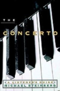 Concerto: A Listeners Guide