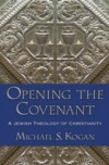 Opening the Covenant: A Jewish Theology of Christianity