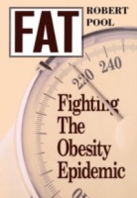 Fat: Fighting the Obesity Epidemic