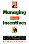 Managing through Incentives: How to Develop a More Collaborative, Productive, and Profitable Organization