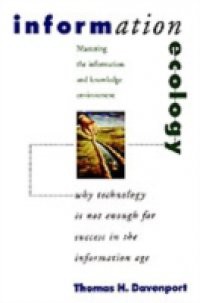 Information Ecology: Mastering the Information and Knowledge Environment