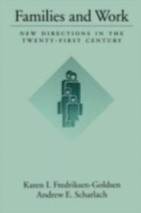 Families and Work: New Directions in the Twenty-First Century