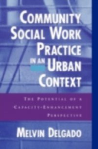 Community Social Work Practice in an Urban Context: The Potential of a Capacity-Enhancement Perspective