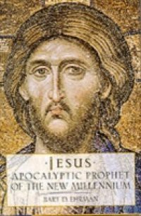 Jesus: Apocalyptic Prophet of the New Millennium