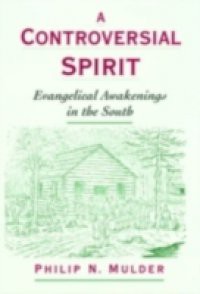 Controversial Spirit: Evangelical Awakenings in the South