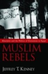 Muslim Rebels: Kharijites and the Politics of Extremism in Egypt