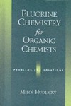 Fluorine Chemistry for Organic Chemists: Problems and Solutions