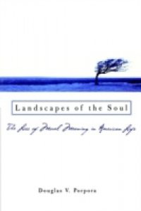 Landscapes of the Soul: The Loss of Moral Meaning in American Life