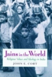 Jains in the World: Religious Values and Ideology in India