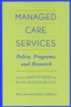 Managed Care Services: Policy, Programs, and Research
