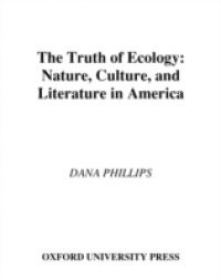 Truth of Ecology: Nature, Culture, and Literature in America