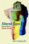 Altered Egos: How the Brain Creates the Self