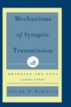 Mechanisms of Synaptic Transmission: Bridging the Gaps (1890-1990)