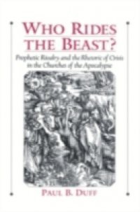 Who Rides the Beast?: Prophetic Rivalry and the Rhetoric of Crisis in the Churches of the Apocalypse
