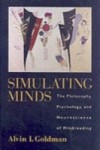 Simulating Minds: The Philosophy, Psychology, and Neuroscience of Mindreading