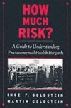 How Much Risk?: A Guide to Understanding Environmental Health Hazards