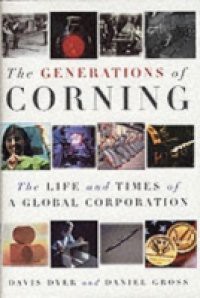 Generations of Corning: The Life and Times of a Global Corporation