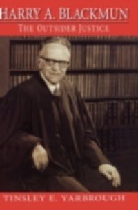 Harry A. Blackmun: The Outsider Justice