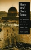 Holy War, Holy Peace: How Religion Can Bring Peace to the Middle East