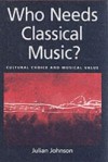 Who Needs Classical Music?: Cultural Choice and Musical Value