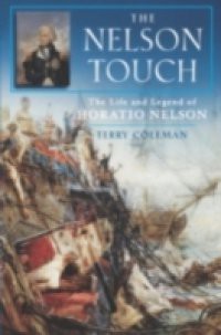 Nelson Touch:The Life and Legend of Horatio Nelson