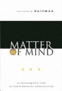 Matter of Mind: A Neurologists View of Brain-Behavior Relationships