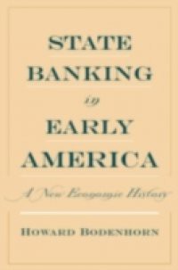 State Banking in Early America: A New Economic History