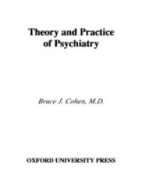 Theory and Practice of Psychiatry