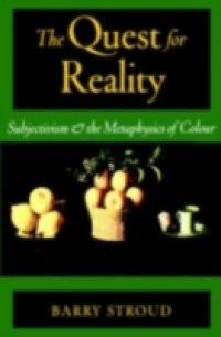 Quest for Reality: Subjectivism & the Metaphysics of Colour