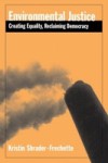 Environmental Justice: Creating Equity, Reclaiming Democracy