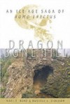 Dragon Bone Hill: An Ice-Age Saga of Homo erectus