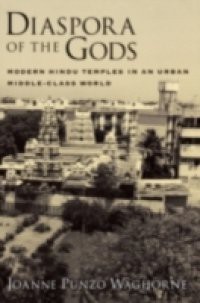 Diaspora of the Gods: Modern Hindu Temples in an Urban Middle-Class World