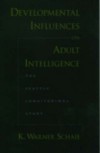 Developmental Influences on Adult Intelligence: The Seattle Longitudinal Study