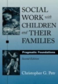 Social Work with Children and Their Families: Pragmatic Foundations