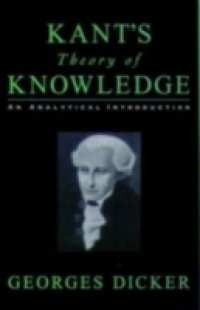 Kants Theory of Knowledge: An Analytical Introduction