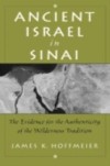 Ancient Israel in Sinai The Evidence for the Authenticity of the Wilderness Tradition