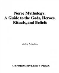 Norse Mythology: A Guide to Gods, Heroes, Rituals, and Beliefs