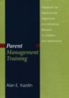 Parent Management Training: Treatment for Oppositional, Aggressive, and Antisocial Behavior in Children and Adolescents