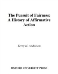 Pursuit of Fairness: A History of Affirmative Action