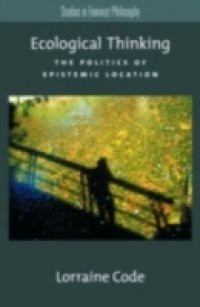 Ecological Thinking: The Politics of Epistemic Location