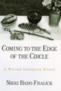 Coming to the Edge of the Circle: A Wiccan Initiation Ritual