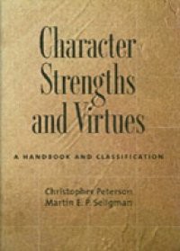 Character Strengths and Virtues: A Handbook and Classification