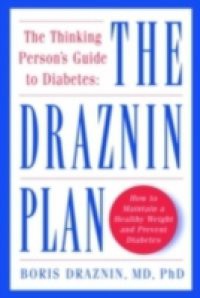 Living with Diabetes Dr. Draznin's Plan for Better Health