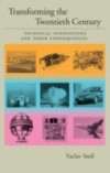Transforming the Twentieth Century: Technical Innovations and Their Consequences