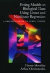 Fitting Models to Biological Data Using Linear and Nonlinear Regression: A Practical Guide to Curve Fitting