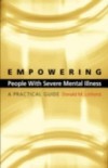 Empowering People with Severe Mental Illness: A Practical Guide