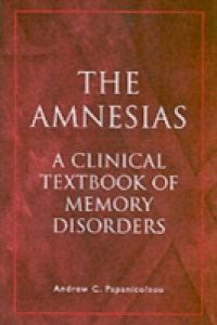 Amnesias: A Clinical Textbook of Memory Disorders