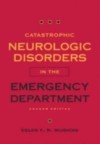 Catastrophic Neurologic Disorders in the Emergency Department