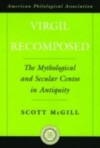 Virgil Recomposed: The Mythological and Secular Centos in Antiquity